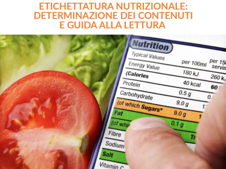 ETICHETTATURA NUTRIZIONALE: determinazione dei contenuti e guida alla lettura