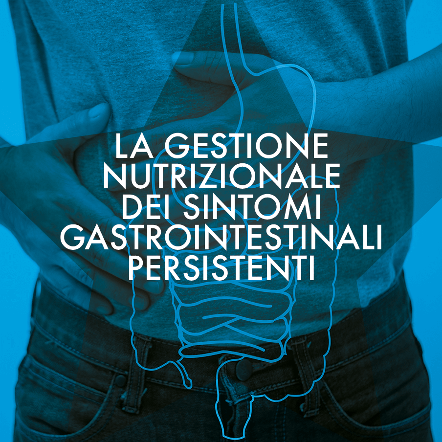 La gestione nutrizionale dei sintomi gastrointestinali persistenti