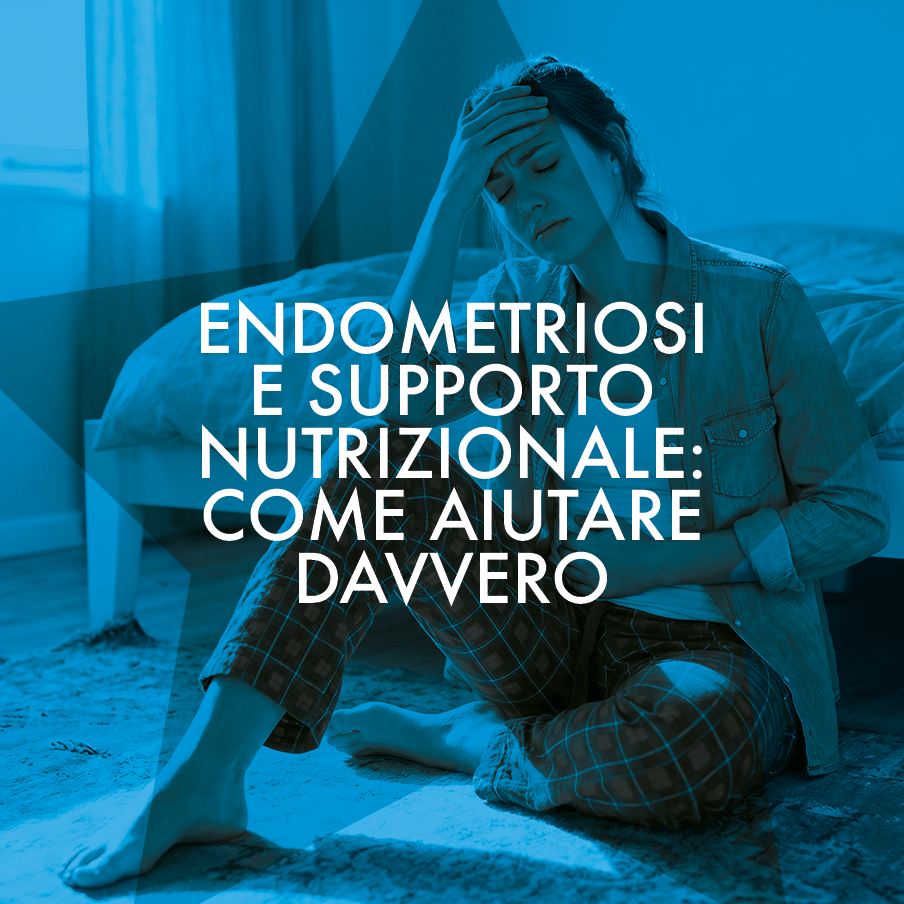 Endometriosi e supporto nutrizionale: come aiutare davvero
